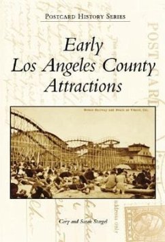 Early Los Angeles County Attractions - Stargel, Cory; Stargel, Sarah