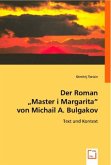 Der Roman \&quote;Master i Margarita\&quote; von Michail A. Bulgakov