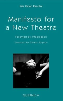 Manifesto for a New Theatre: Followed by Infabulation - Pasolini, Pier Paolo