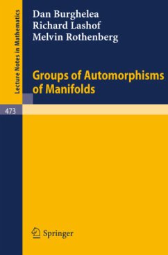 Groups of Automorphisms of Manifolds - Burghelea, D.;Lashof, R.;Rothenberg, M.