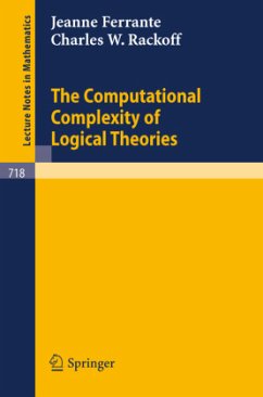 The Computational Complexity of Logical Theories - Ferrante, J.;Rackoff, C. W.