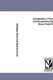 Immigration, a World Movement and Its American Significance, by Henry Pratt Fairchild.