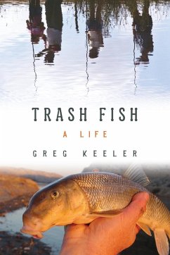 Trash Fish - Keeler, Greg