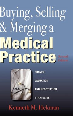 Buying, Selling & Merging a Medical Practice - Hekman, Kenneth