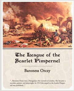 The League of the Scarlet Pimpernel - Orczy, Emmuska; Orczy, Baroness