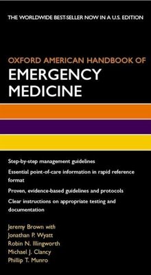 Oxford American Handbook of Emergency Medicine - Brown, Jeremy