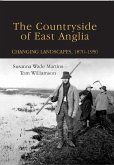 The Countryside of East Anglia: Changing Landscapes, 1870-1950