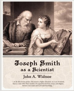 Joseph Smith as a Scientist - Widtsoe, John A.