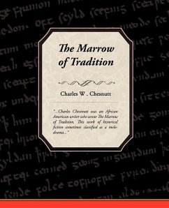 The Marrow of Tradition - Chesnutt, Charles Waddell