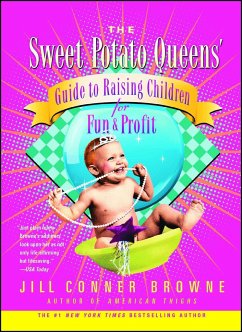 The Sweet Potato Queens' Guide to Raising Children for Fun and Profit - Browne, Jill Conner