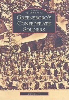 Greensboro's Confederate Soldiers - Moore, Carol