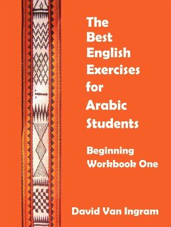 The Best English Exercises for Arabic Students - David Van Ingram, Van Ingram; David Van Ingram