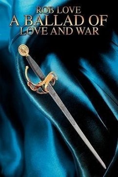 A Ballad of Love and War - Love, Rob