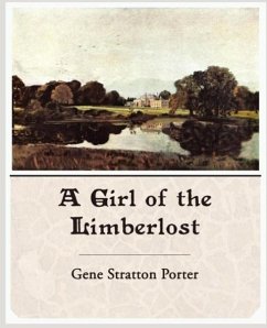 A Girl of the Limberlost - Porter, Gene Stratton
