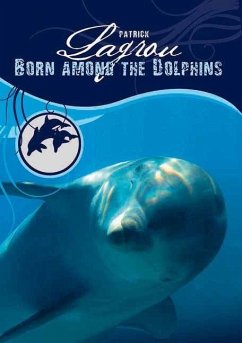 Born Among the Dolphins - Lagrou, Patrick