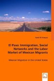 El Paso: Immigration, Social Networks and the Labor Market of Mexican Migrants