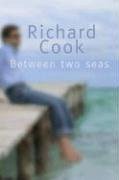 Between Two Seas - Cook, R. D.