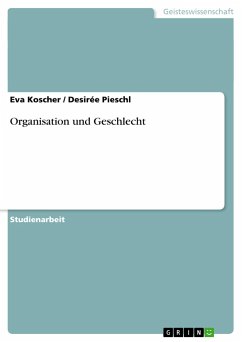 Organisation und Geschlecht - Pieschl, Desirée; Koscher, Eva