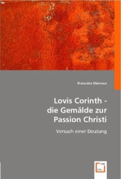 Lovis Corinth - die Gemälde zur Passion Christi - Obenaus, Franziska