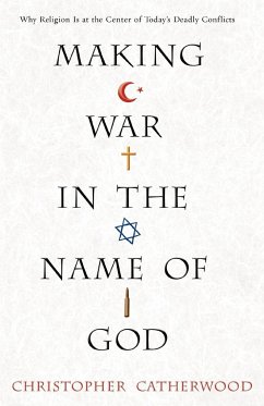Making War in the Name of God - Catherwood, Christopher