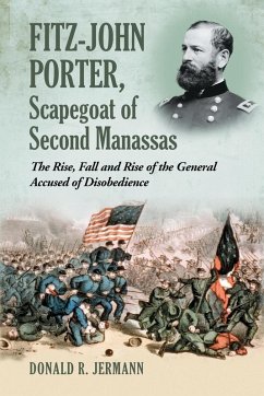 Fitz-John Porter, Scapegoat of Second Manassas - Jermann, Donald R.