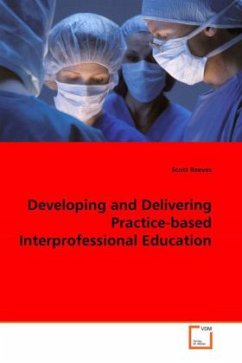 Developing and Delivering Practice-based Interprofessional Education - Scott Reeves