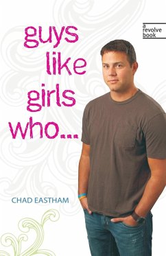 Guys Like Girls Who . . . - Eastham, Chad