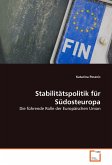 Stabilitätspolitik für Südosteuropa