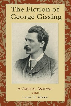 The Fiction of George Gissing - Moore, Lewis D.