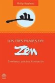 Los Tres Pilares del Zen: Ensenanza, Practica, Iluminacion