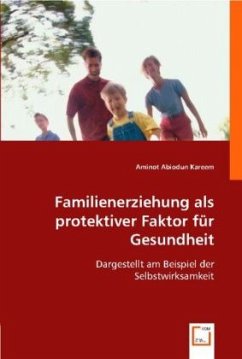 Familienerziehung als protektiver Faktor für Gesundheit - Kareem, Aminot A.