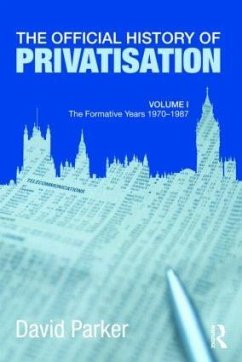 The Official History of Privatisation Vol. I - Parker, David