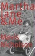 Martha Jane & Me: A Girlhood in Wales - Nicholson, Mavis