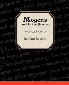 Mogens and Other Stories - Jacobsen, J. P.; Jacobsen, Jens Peter