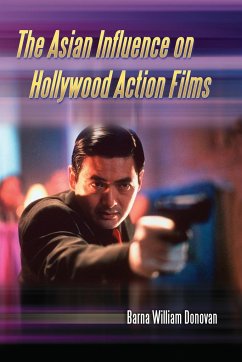 Asian Influence on Hollywood Action Films - Donovan, Barna William