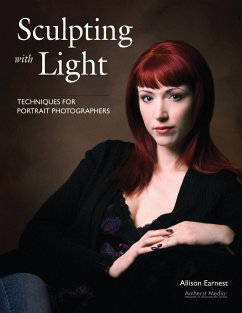 Sculpting with Light: Techniques for Portrait Photographers - Earnest, Allison