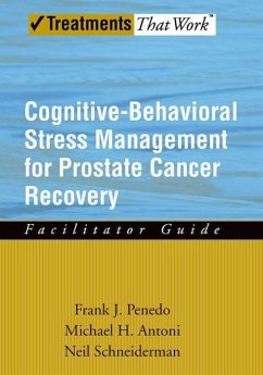 Cognitive-Behavioral Stress Management for Prostate Cancer Recovery Facilitator Guide - Penedo, Frank J; Antoni, Michael H; Schneiderman, Neil