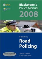 Blackstone's Police Manual Volume 3: Road Policing 2008 - Cooper, Simon / Orme, Michael