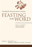 Feasting on the Word: Year B, Volume 1