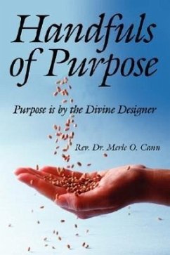 Handfuls of Purpose: Purpose is by the Divine Designer - Cann, Merle O.