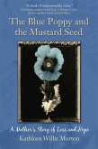The Blue Poppy and the Mustard Seed: A Mother's Story of Loss and Hope