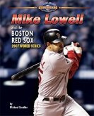 Mike Lowell and the Boston Red Sox: 2007 World Series