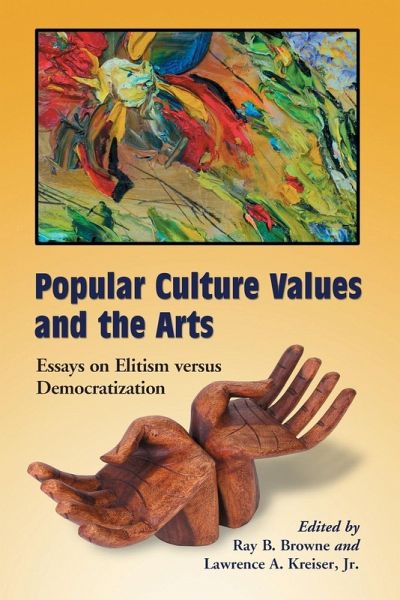 Popular Culture Values and the Arts Popular Culture Values and the Arts