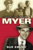 The Many Lives of Kenneth Myer