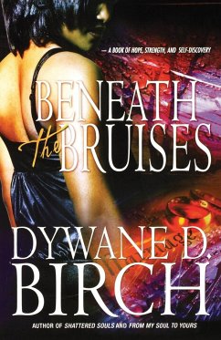 Beneath the Bruises - Birch, Dywane D.