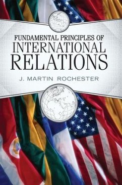Fundamental Principles of International Relations - Rochester, J Martin