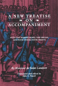 New Treatise on Accompaniment: With the Harpsichord, the Organ, and with Other Instruments - Saint Lambert, Monsieur De