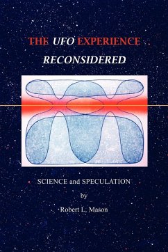 The UFO Experience Reconsidered - Mason, Robert L.; Schooner Moon Books