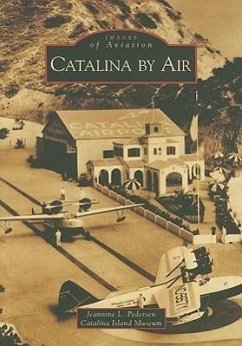 Catalina by Air - Pedersen, Jeannine L; Catalina Island Museum