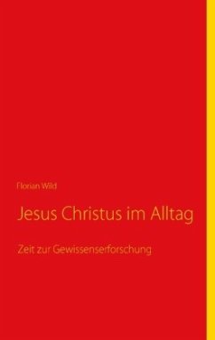 Jesus Christus im Alltag - Wild, Florian